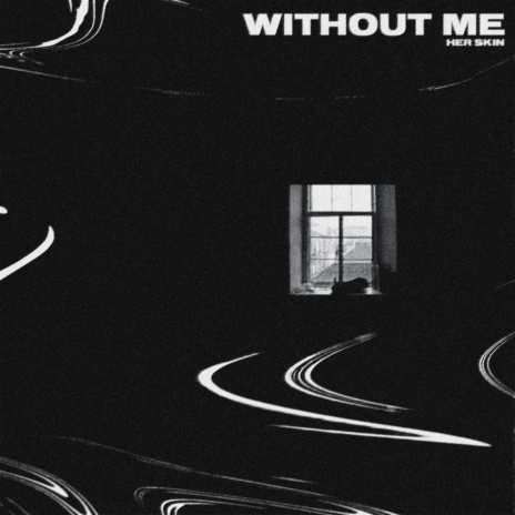 Without Me ft. untrusted & 11:11 Music Group | Boomplay Music