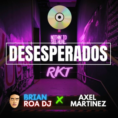 DESESPERADOS RKT v2 ft. DJ Axel Martinez | Boomplay Music