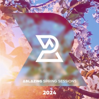 Ablazing Spring Sessions 2024