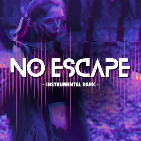 No Escape (Instrumental - DARK) | Boomplay Music