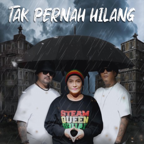 Tak Pernah Hilang ft. Soulkillaz & Mindfreeza | Boomplay Music