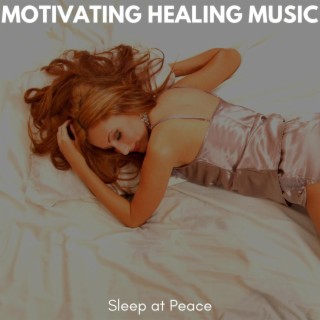 Motivating Healing Music - Sleep at Peace