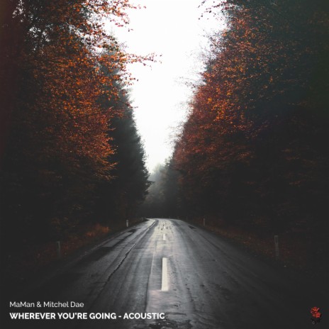 Wherever You're Going - Acoustic ft. Mitchel Dae | Boomplay Music