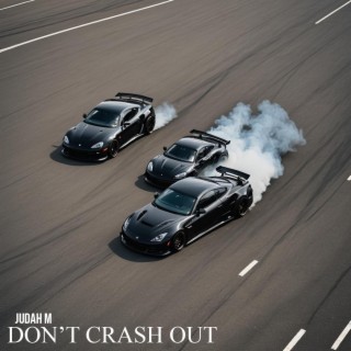 don't crash out