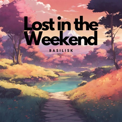 Lost in the Weekend | Boomplay Music