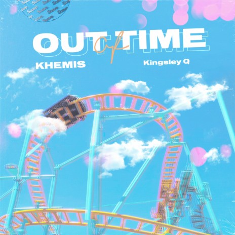 Out Of Time ft. Kingsley Q