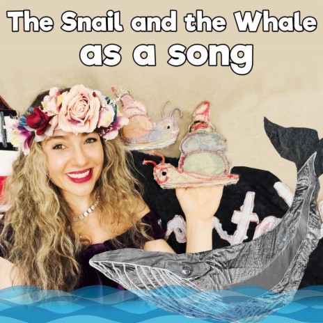 The Snail and the Whale as a song | Boomplay Music