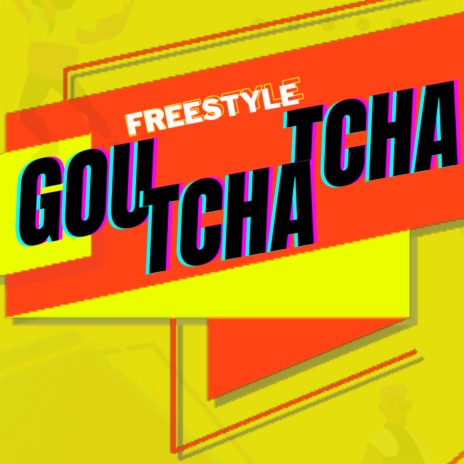 FREESTYLE GOU TCHA TCHA | Boomplay Music