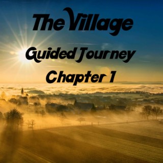 The Village Guide Journey: Chapter 1