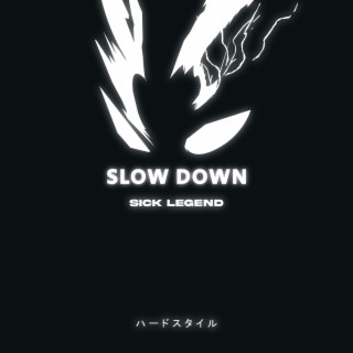 SLOW DOWN HARDSTYLE