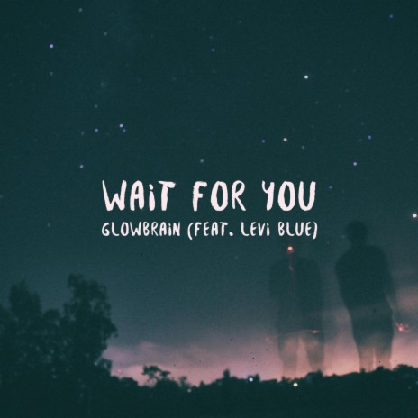 Wait for You (feat. Levi Blue) | Boomplay Music