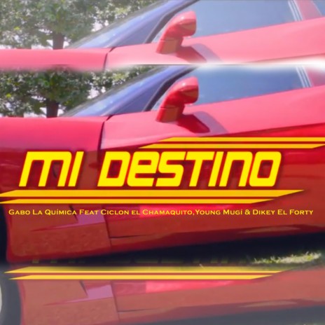 Mi Destino ft. Dikey El Forty, Ciclon el Chamaquito & Young Mugí | Boomplay Music