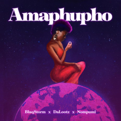 Amaphupho ft. Dalootz & Nompumi | Boomplay Music