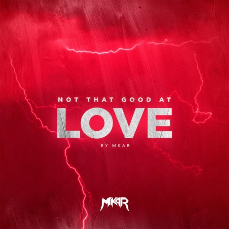 Not That Good At Love | Boomplay Music