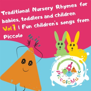 Traditional Nursery Rhymes for babies, toddlers and children Vol 1 | Fun children's songs from Piccolo