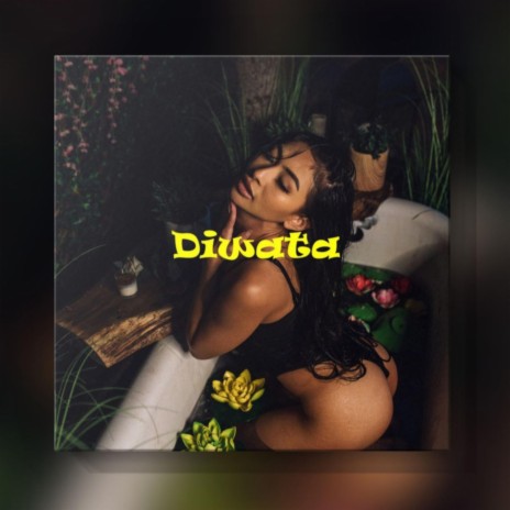 Diwata 🅴 | Boomplay Music