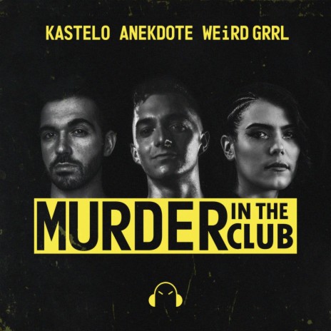 Murder In The Club ft. Anekdote & WEiRD GRRL | Boomplay Music