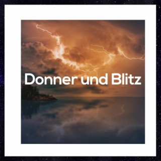 Donner und Blitz