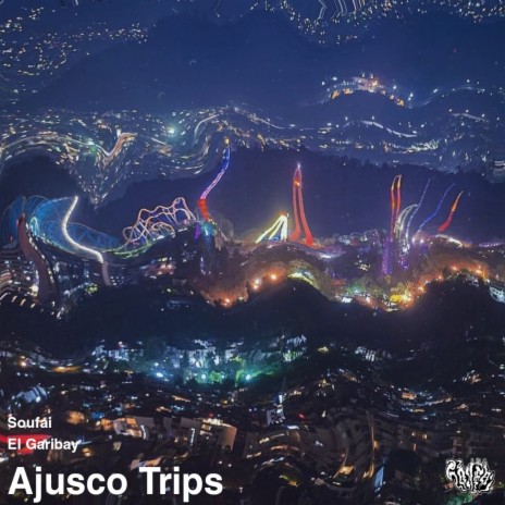 Ajusco Trips ft. El Garibay | Boomplay Music