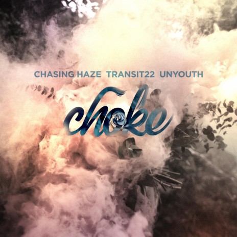 Choke ft. Transit22 & Unyouth | Boomplay Music