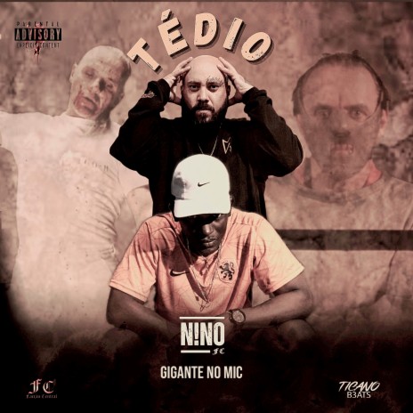 Tédio ft. Nino FC & Gigante no mic | Boomplay Music