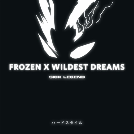 FROZEN X WILDEST DREAMS HARDSTYLE SPED UP | Boomplay Music