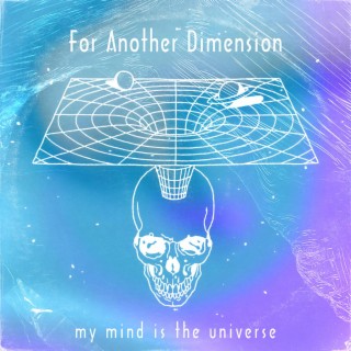 For Another Dimension