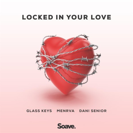 Locked In Your Love ft. Menrva & Dani Senior | Boomplay Music