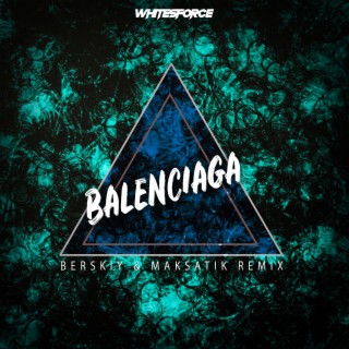 Balenciaga (Berskiy and Maksatik Remix)