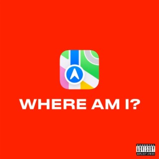 Where Am I? lyrics | Boomplay Music