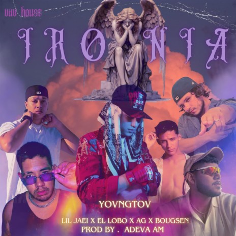 IRONIA ft. ellobonic, AG, Lil JÆi, ADEVA AM & BOUGSEN | Boomplay Music