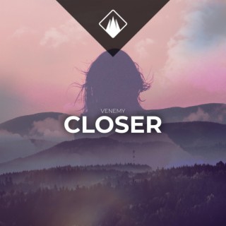 Closer