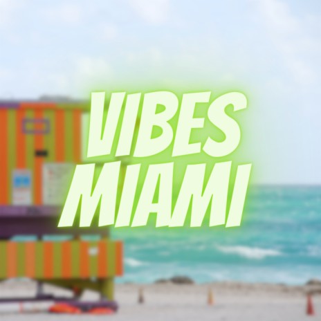 Vibes Miami | Boomplay Music