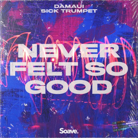 Never Felt So Good ft. Sick Trumpet | Boomplay Music