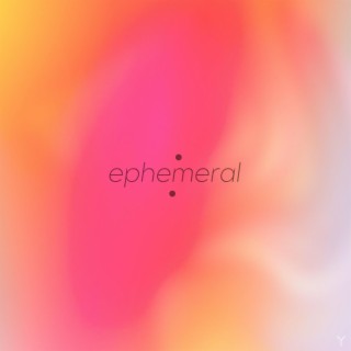 Ephemeral