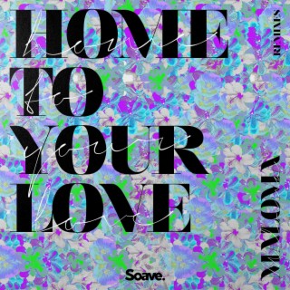 Home To Your Love (Remixes)