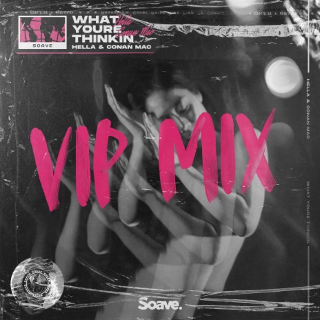 What You're Thinkin' (VIP Mix) ft. Conan Mac | Boomplay Music