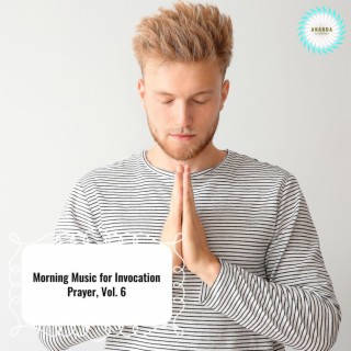 Morning Music for Invocation Prayer, Vol. 6