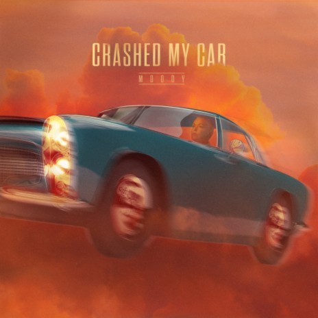 Crashed My Car | Boomplay Music