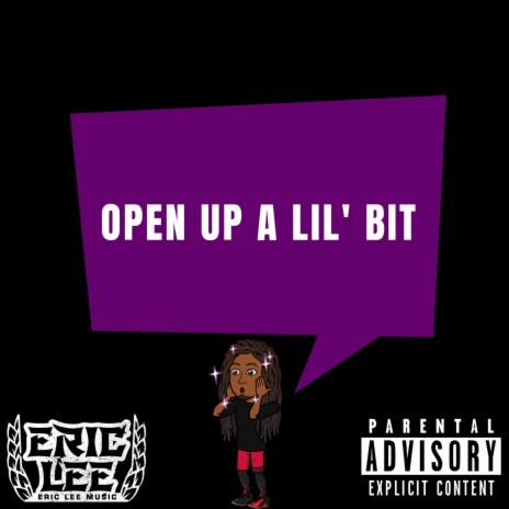 Open Up A Lil' Bit | Boomplay Music