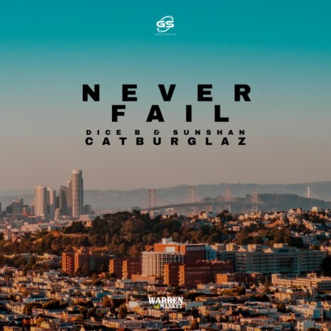 Never Fail ft. Catburglaz, Dice b & Sunshan | Boomplay Music