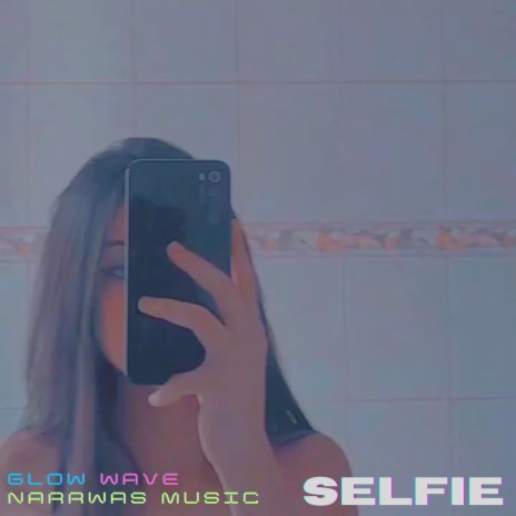Selfie Slowed Reverb ft. Nawrras Music
