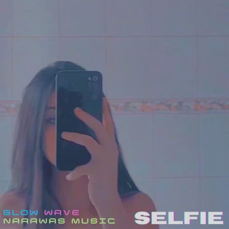 Selfie ft. Nawrras Music | Boomplay Music