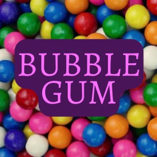 BUBBLE GUM