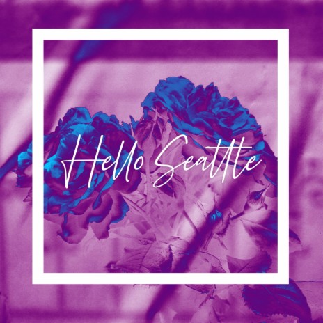 Hello Seattle ft. flywtwo | Boomplay Music