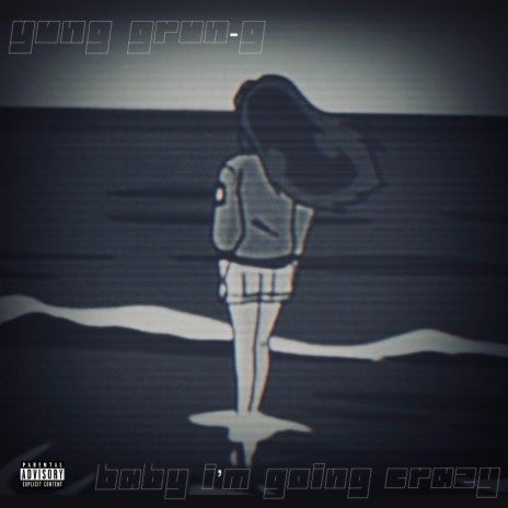 Baby I'm going crazy ft. Prod.VEINS | Boomplay Music