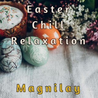 Easter Chill Relaxation