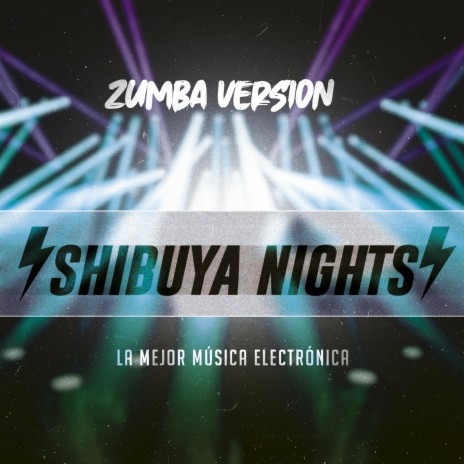 Shibuya Nights ft. La Mejor Música Electrónica | Boomplay Music