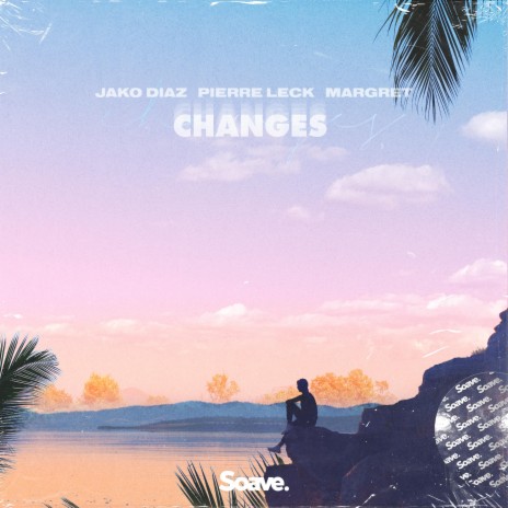 Changes ft. Pierre Leck & Margret | Boomplay Music