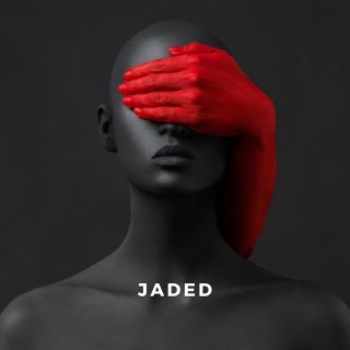 Jaded